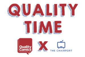 We’ve Teamed Up With Quality Comics For A New Weekly Comic Book Podcast