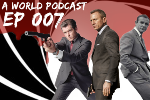 Episode #007: Bond, James Bond